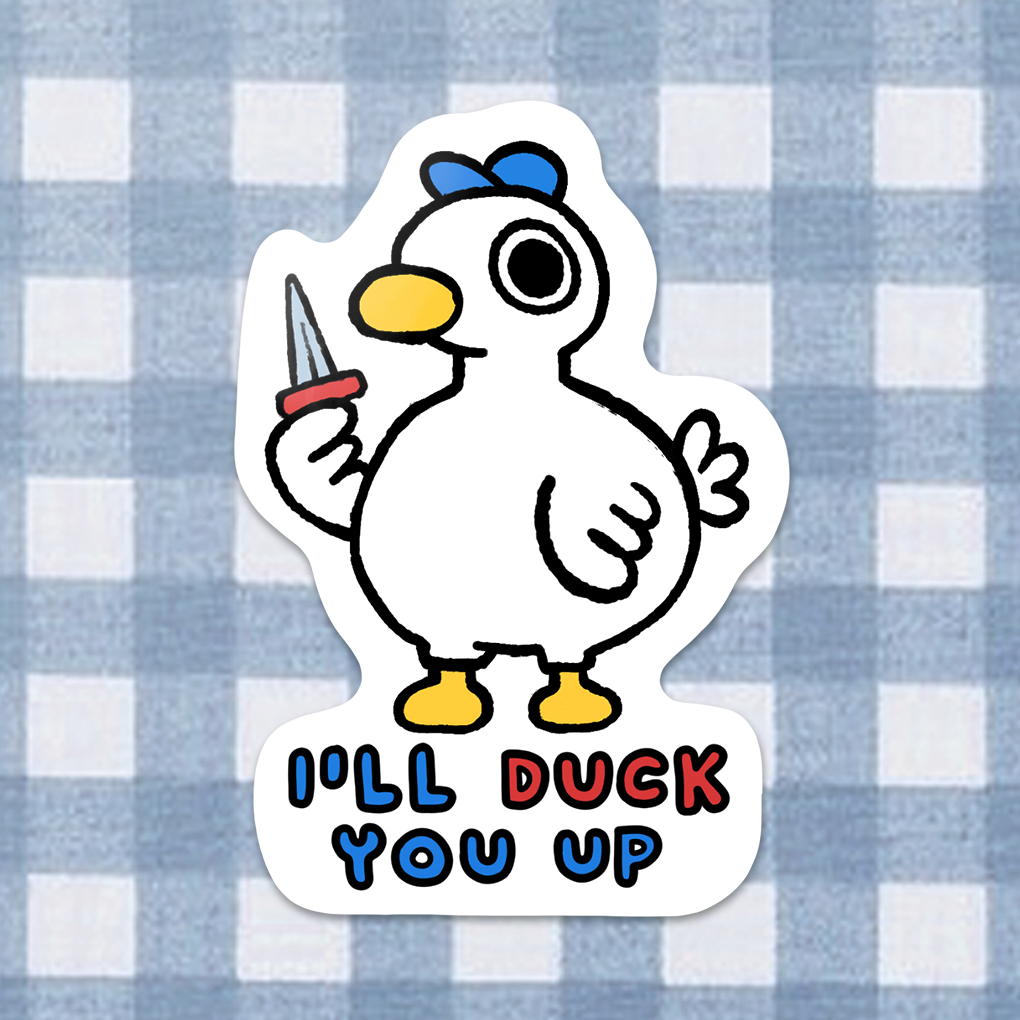 I'll Duck You Up Sticker