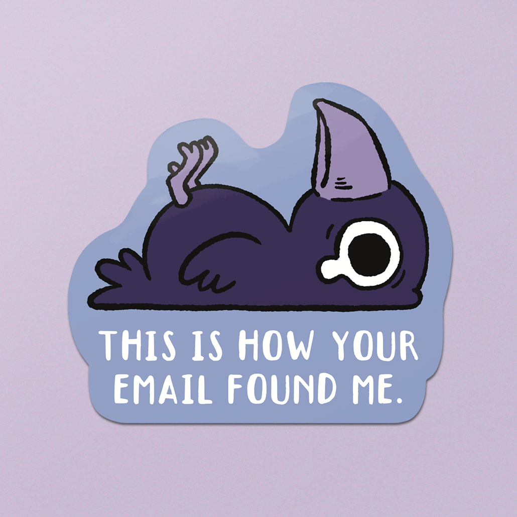 This Is How You Email Found Me Sticker