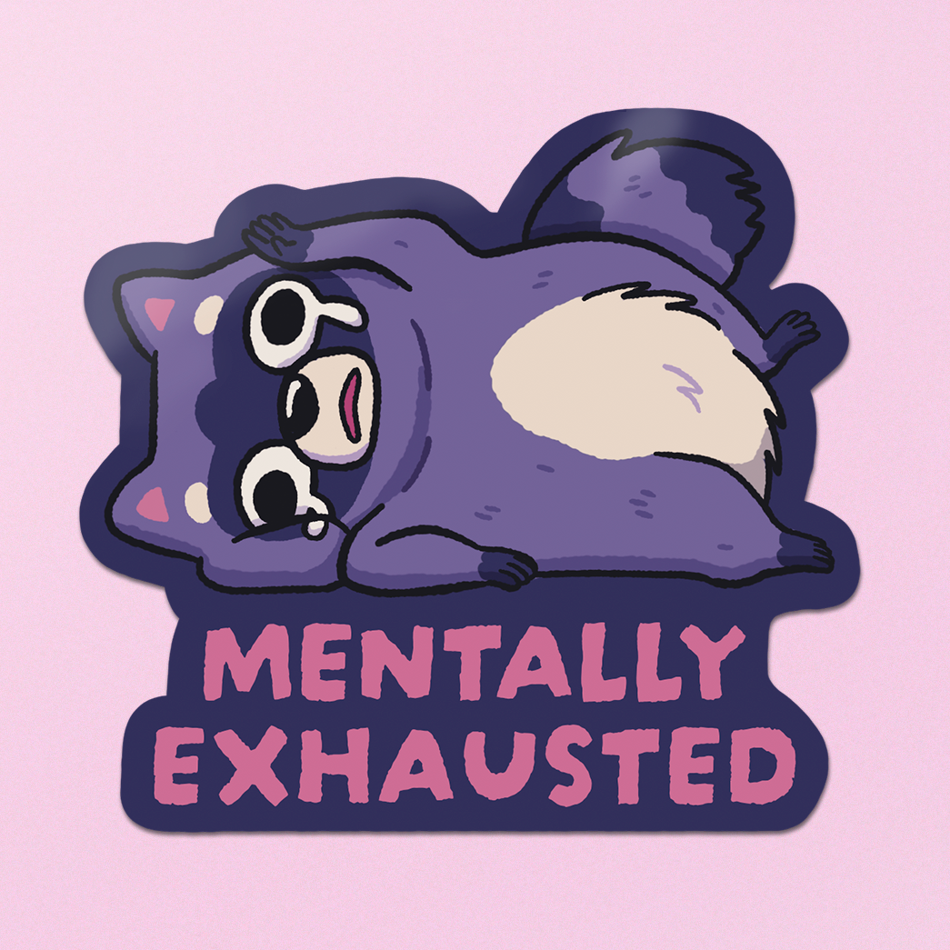 Mentally Exhausted Sticker