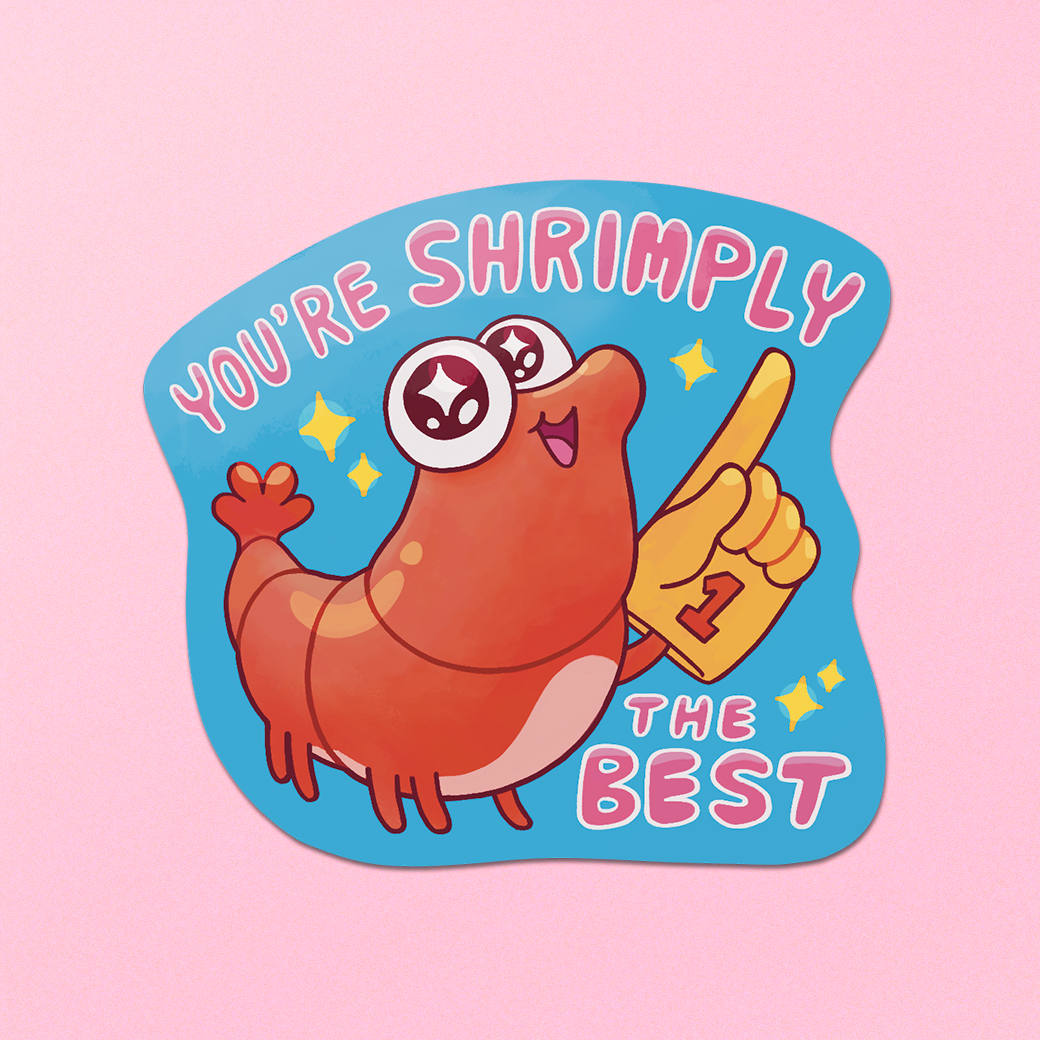 You're Shrimply The Best Sticker