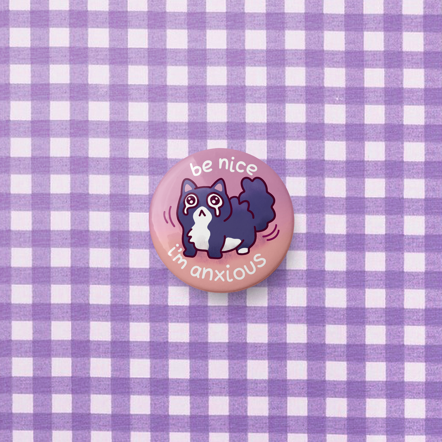 Be Nice I'm Anxious Badge