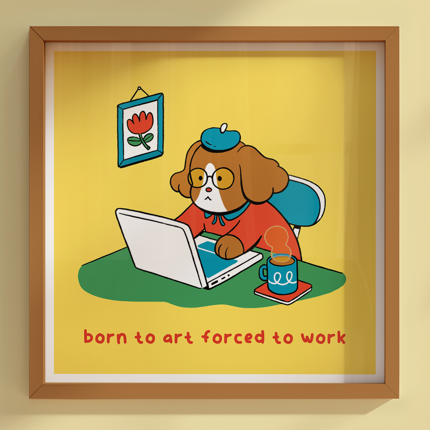 Born To Art, Forced To Work 6x6" Print