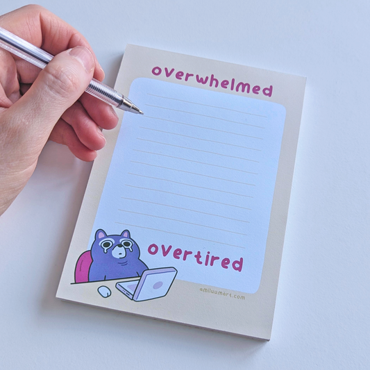 Overwhelmed Overtired Notepad