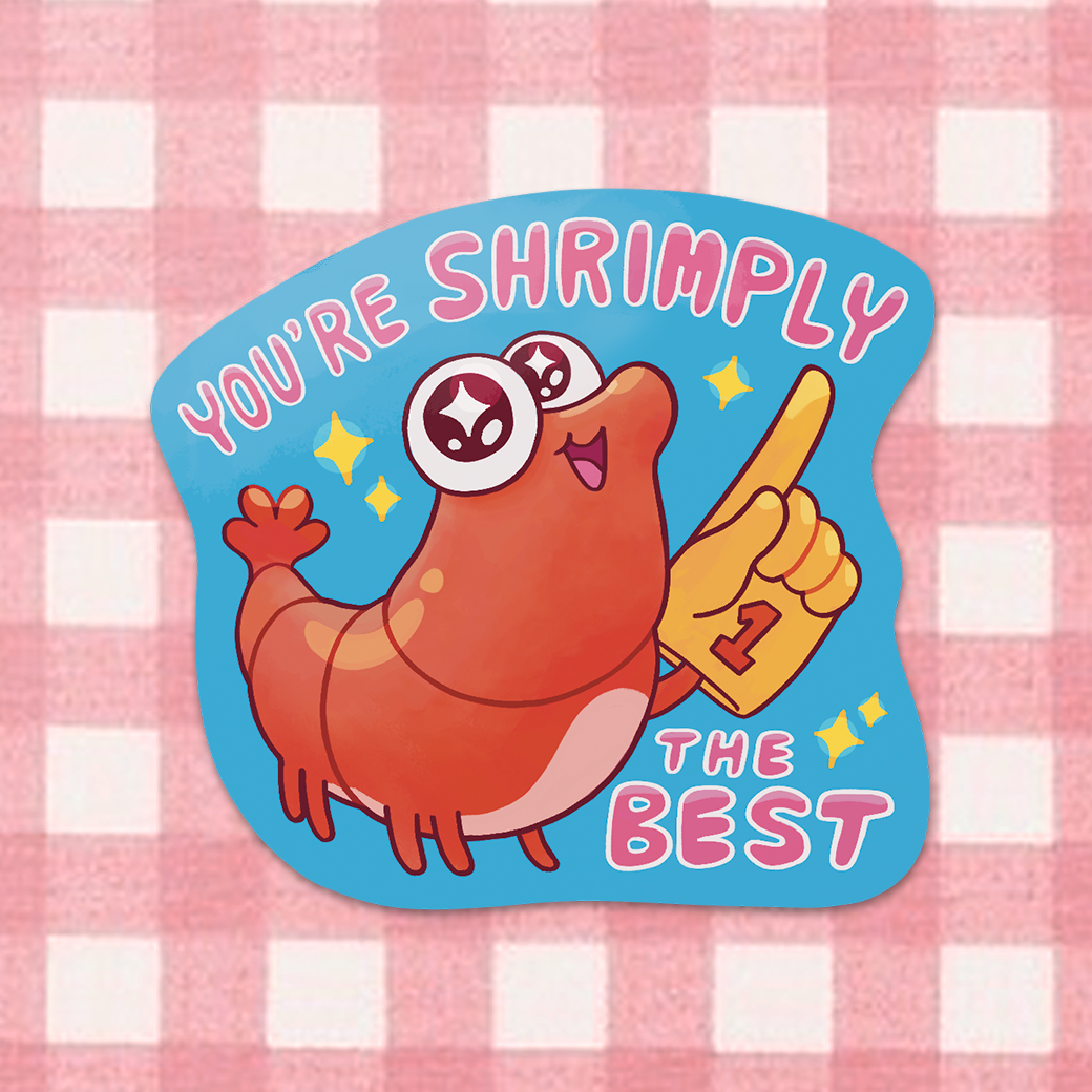 You're Shrimply The Best Sticker