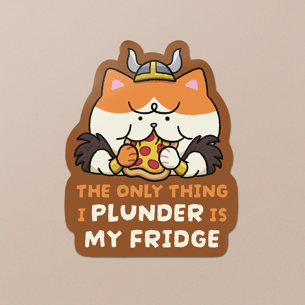 The Only Thing I Plunder Is My Fridge Sticker